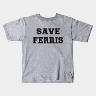 SAVE FERRIS Kids T-Shirt